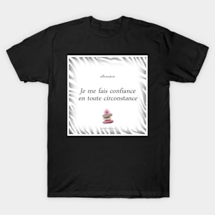 Positive affirmation “I trust myself in all circumstances” T-Shirt